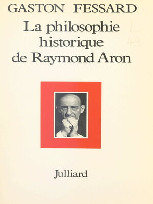 cover image of La philosophie historique de Raymond Aron